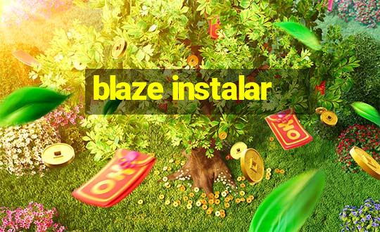 blaze instalar