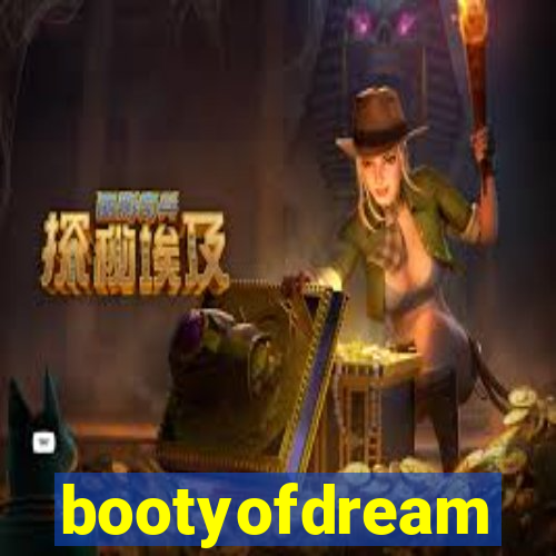 bootyofdream