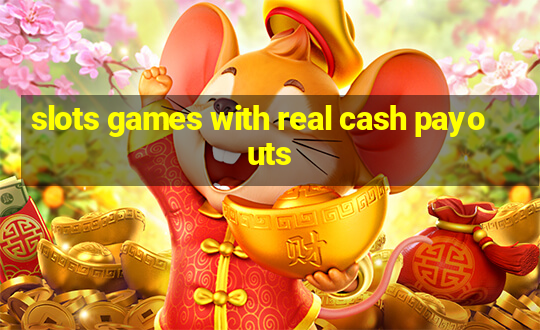 slots games with real cash payouts