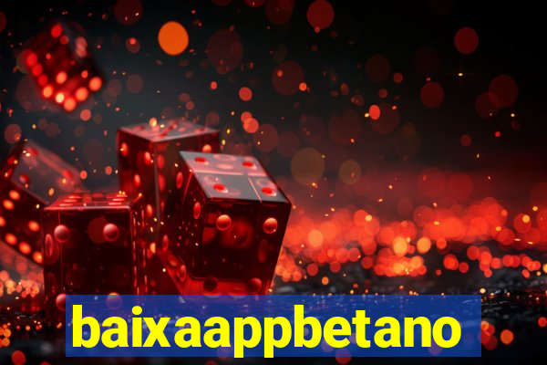 baixaappbetano