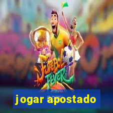 jogar apostado