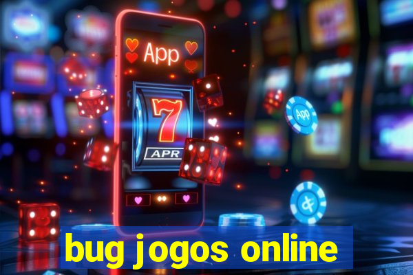 bug jogos online