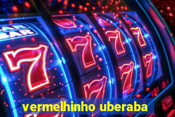 vermelhinho uberaba