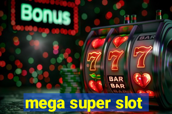 mega super slot