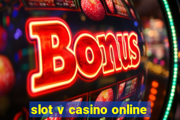 slot v casino online