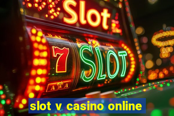 slot v casino online