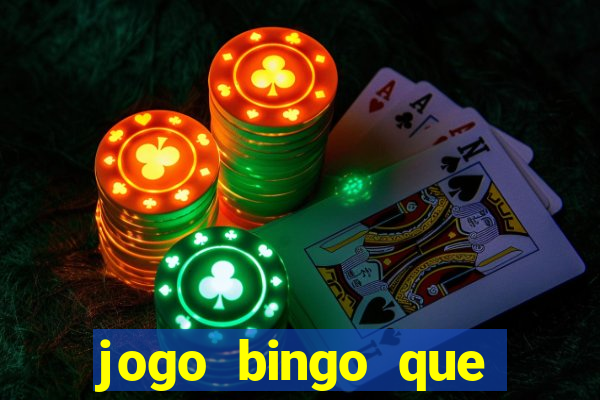 jogo bingo que ganha dinheiro