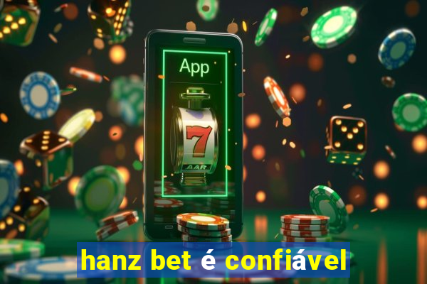 hanz bet é confiável