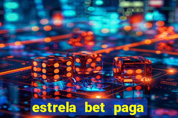 estrela bet paga em quanto tempo