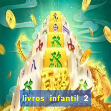 livros infantil 2 a 3 anos pdf