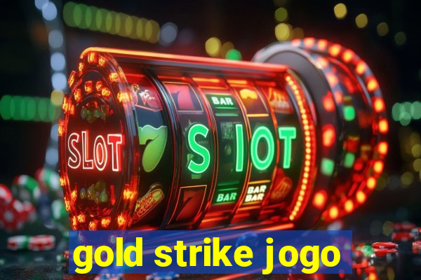 gold strike jogo