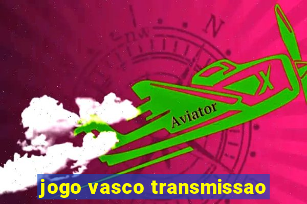 jogo vasco transmissao