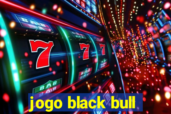 jogo black bull