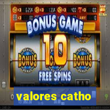 valores catho