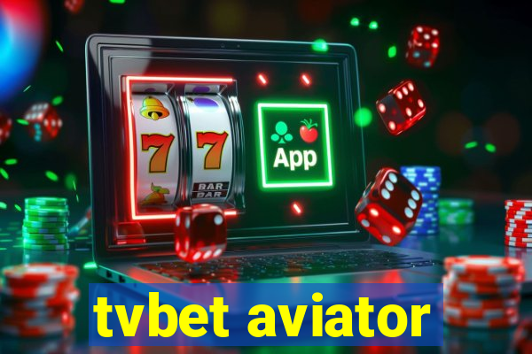 tvbet aviator