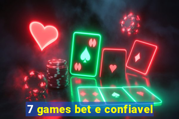 7 games bet e confiavel