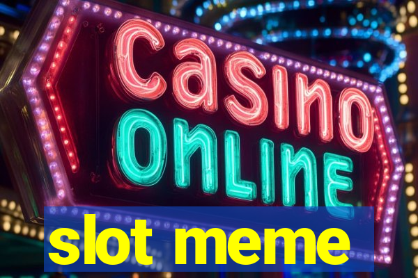 slot meme