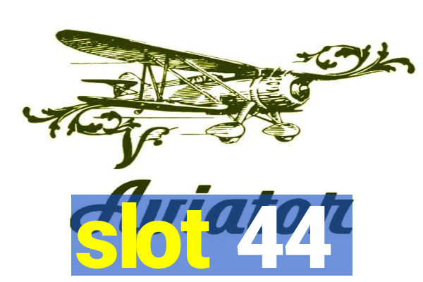 slot 44