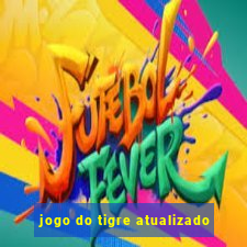 jogo do tigre atualizado