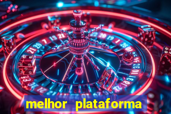 melhor plataforma de apostas