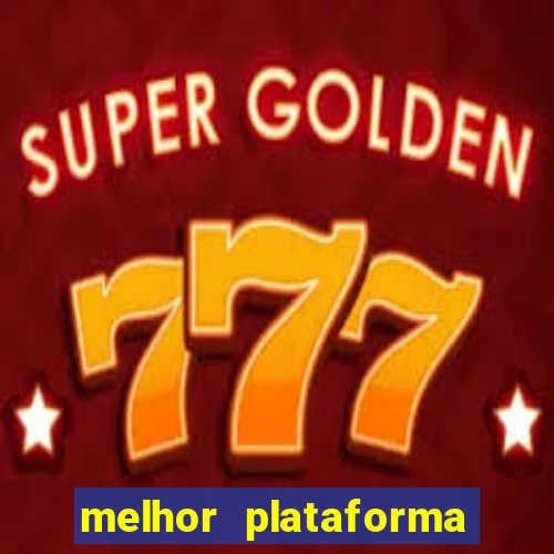 melhor plataforma de apostas