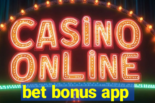 bet bonus app