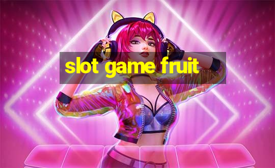 slot game fruit