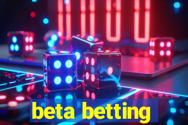 beta betting