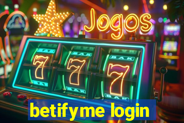 betifyme login