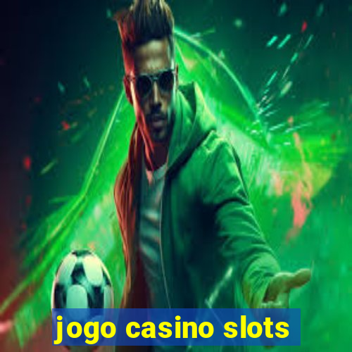 jogo casino slots