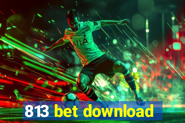 813 bet download