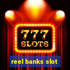 reel banks slot