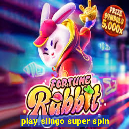 play slingo super spin