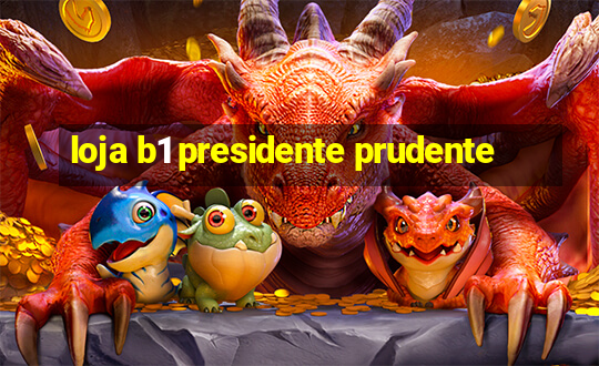 loja b1 presidente prudente