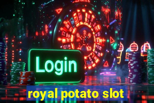 royal potato slot