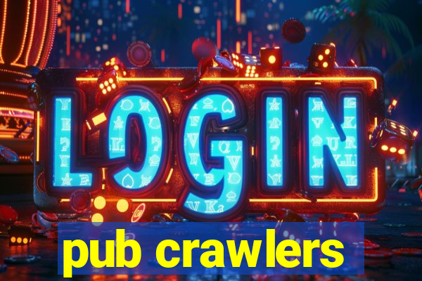 pub crawlers