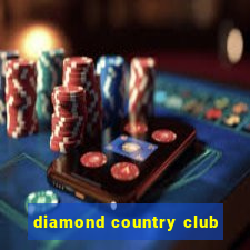 diamond country club