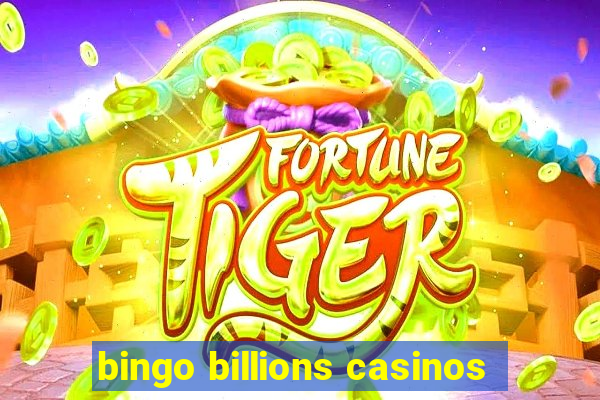 bingo billions casinos