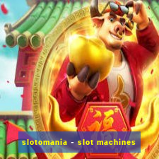 slotomania - slot machines