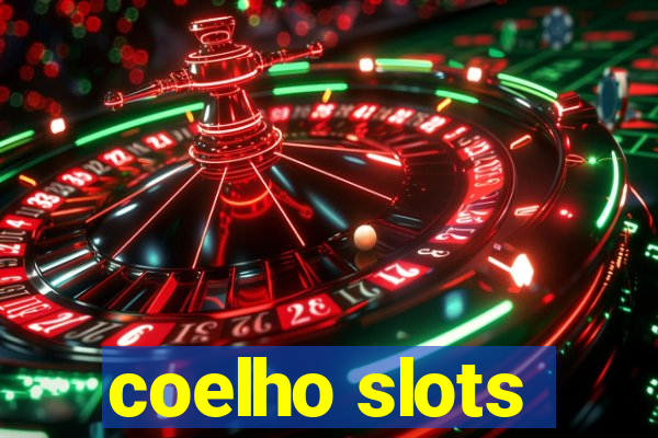 coelho slots