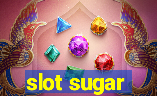 slot sugar