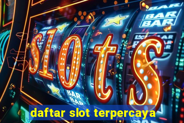 daftar slot terpercaya