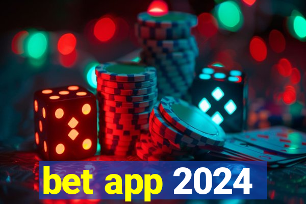 bet app 2024