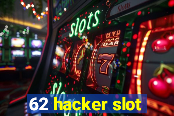 62 hacker slot