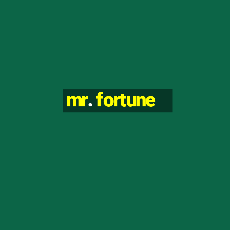 mr. fortune