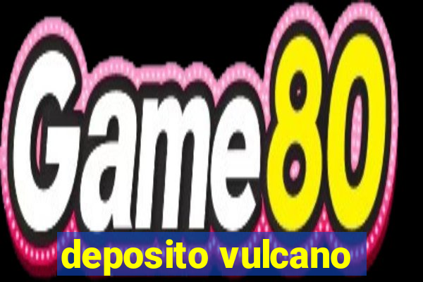 deposito vulcano