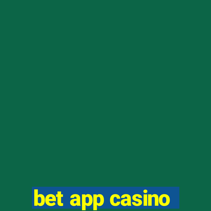 bet app casino