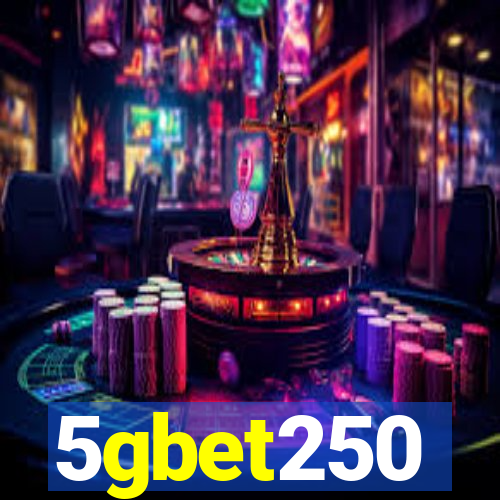 5gbet250