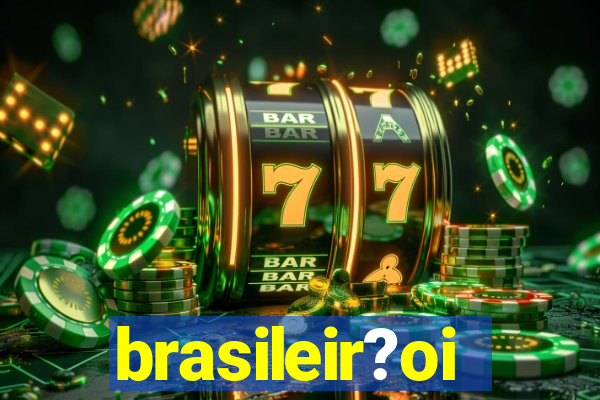 brasileir?oi