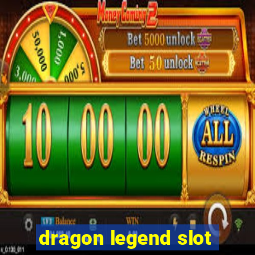 dragon legend slot